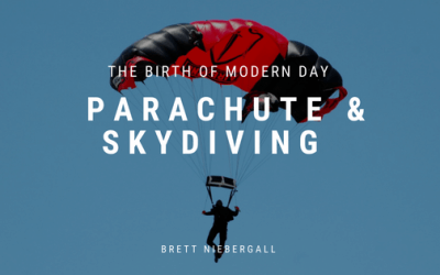 The Birth of Modern Day Parachute & Skydiving